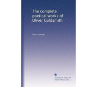 The complete poetical works of Oliver Goldsmith