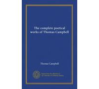 The complete poetical works of Thomas Campbell