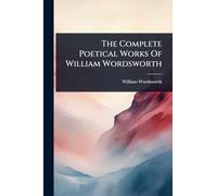 The Complete Poetical Works Of William Wordsworth