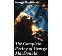 The Complete Poetry Of George Macdonald (ebook)