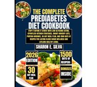 The Complete Prediabetes Diet Cookbook 2026 (The Sharon E. Silva Modern Home Cooking Collection)