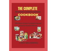 The Complete Pressure Cooker Canning CookBook: Effortless Recipes For Preserving And Enjoying Seasonal Flavors