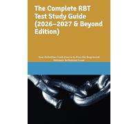 The Complete RBT Test Study Guide (2026-2027 & Beyond Edition): Your Definitive Crash Course to Pass the Registered Behavior Technician Exam
