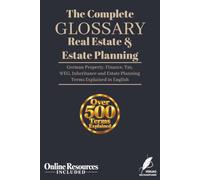 The Complete Real Estate & Estate Planning Glossary: German Property, Finance, Tax, WEG, Inheritance and Estate Planning Terms Explained in English (Praxislexikon Immobilien, Vermögen & Nachlass)