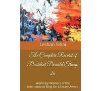 The Complete Record of President Donald Trump 26: Works by Winners of the International Bing Xin Literary Award