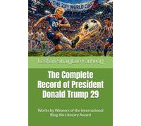 The Complete Record of President Donald Trump 29: Works by Winners of the International Bing Xin Literary Award