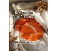The Complete Resin Art Guide: Beginner to Pro