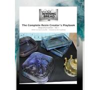 THE COMPLETE RESIN CREATOR'S PLAYBOOK: From First Pour to Profitable Business: 1 (Winning Bread Resin Mastery Series)