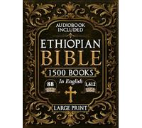 The Complete Restored Ethiopian Bible in English - LARGE PRINT: 88 Books of Ancient Scriptures, Sacred Apocrypha, and Ethiopian Liturgical Heritage with Exclusive Digital Bonuses (Annotated)