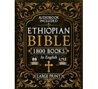 The Complete Restored Ethiopian Bible in English - LARGE PRINT, ILLUSTRATED: 88 Books of Scripture Including Enoch, Jubilees, Maccabees, Esdras and the Lost Apocrypha of the Orthodox Canon