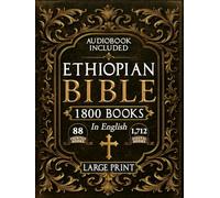 The Complete Restored Ethiopian Bible in English - LARGE PRINT, ILLUSTRATED: 88 Books of Scripture Including Enoch, Jubilees, Maccabees, Esdras and the Lost Apocrypha of the Orthodox Canon