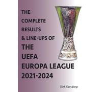 The Complete Results & Line-ups of the UEFA Europa League 2021-2024