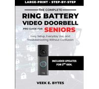 The Complete Ring Battery Video Doorbell Pro Guide for Seniors: Easy Setup, Everyday Use, and Troubleshooting Without Confusion
