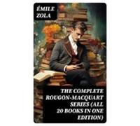 The Complete Rougon-macquart Series (all 20 Books In One Edition) (ebo