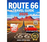 The Complete Route 66 Travel Guide: Discover America’s Most Iconic Highway with Detailed Itineraries, Historic Landmarks, Classic Diners, Hidden Gems, and Scenic Drives from Chicago to Santa Monica