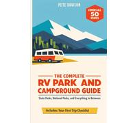 The Complete RV Park and Campground Guide: State Parks, National Parks, and Everything in Between