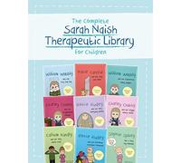 The Complete Sarah Naish Therapeutic Parenting Library for Children: Nine Therapeutic Storybooks for Children Who Have Experienced Trauma