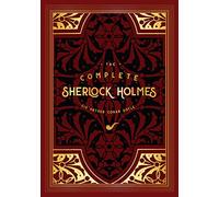 The Complete Sherlock Holmes (2): Arthur Conan Doyle (Timeless Classics)