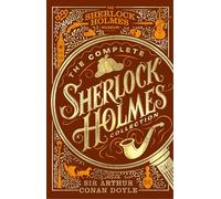The Complete Sherlock Holmes Collection: An Official Sherlock Holmes Museum Product