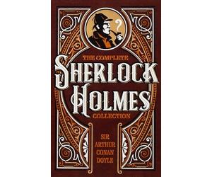 The Complete Sherlock Holmes Collection (Leather-bound Classics)