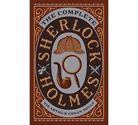 The Complete Sherlock Holmes: The Complete Sherlock Holmes (Collectible Editions) (Barnes & Noble Leatherbound Editions)