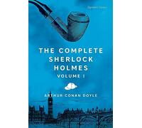 The Complete Sherlock Holmes, Volume I (Signature Editions)