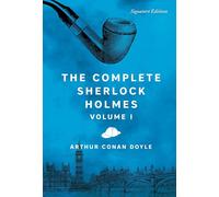 The Complete Sherlock Holmes, Volume I (Signature Editions)