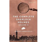 The Complete Sherlock Holmes, Volume II (Signature Editions)