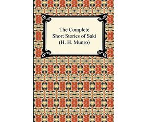 The Complete Short Stories of Saki (H. H. Munro)