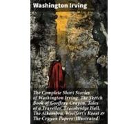 The Complete Short Stories Of Washington Irving: The Sketch Book Of Ge