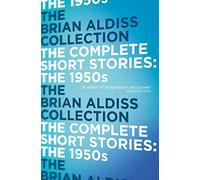 The Complete Short Stories: The 1950s: Featuring Rare and Never Before Collected Science Fiction Stories