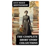 The Complete Short Story Collections (ebook)