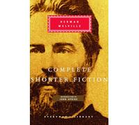 The Complete Shorter Fiction: Herman Melville (Everyman's Library CLASSICS)