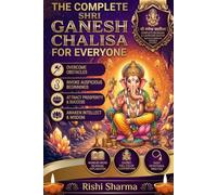 The Complete Shri Ganesh Chalisa for Everyone: Word-by-Word Meaning in Hindi and English, with Full-Color Illustrations - For the Seeker Who Wishes to ... Prayer with the Blessings of Shri Ganesh