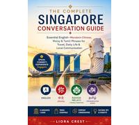 The Complete Singapore Conversation Guide: Essential English-Mandarin Chinese, Malay & Tamil Phrases for Travel, Daily Life & Local Communication