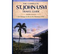The Complete St. John USVI Travel Guide 2026 edition + 25 things to do in St. Thomas USVI