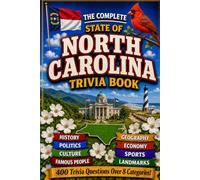 The Complete State of North Carolina Trivia Book: 400 North Carolina Trivia Questions Across 8 Categories - A Fun Gift for NORTH CAROLINA Fans, Residents & Visitors