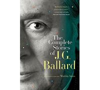 The Complete Stories of J. G. Ballard