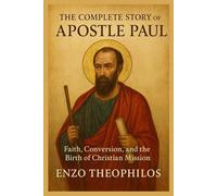 THE COMPLETE STORY OF APOSTLE PAUL (The Catholic Word)