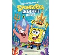 The Complete Story Of The SpongeBob SquarePants Movie
