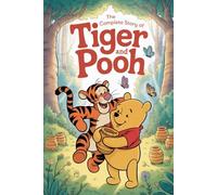 The Complete Story Of Tiger and Pooh