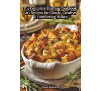 The Complete Stuffing Cookbook: 211 Recipes for Classic, Creative & Comforting Dishes