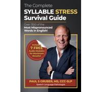 The Complete Syllable Stress Survival Guide: Over 1300 of the Most Mispronounced Words in English!