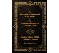 THE COMPLETE TEACHINGS OF YESHU HA-NOTSRI: THE BIOGRAPHICAL SCRIPTURE OF KING AS’OKA