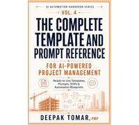 The Complete Template and Prompt Reference for AI-Powered Project Management