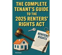 The Complete Tenant's Guide to the 2025 Renters' Rights Act: Strategic Guidance for UK Renters Under the New 2025 Rights Framework