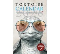 The Complete Tortoise Care Calendar: Weekly Planner with Expert Tips, Seasonal Care Guides, and Health Tracking for Tortoise Owners: Essential Weekly ... Tortoise Keepers and Reptile Enthusiasts (US)