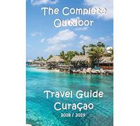 The Complete Travel Guide Curacao [Idioma Inglés]