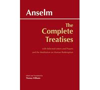 The Complete Treatises: with Selected Letters and Prayers and the Meditation on Human Redemption (Hackett Classics)