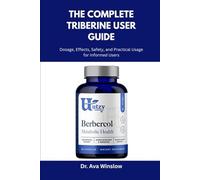 The Complete TriBerine User Guide: Dosage, Effects, Safety, and Practical Usage for Informed Users